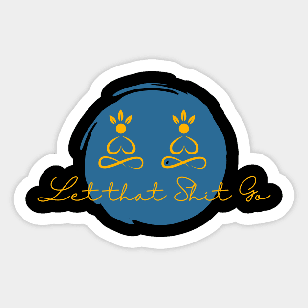 Yoga - Let that shit go Sticker by GROOVYUnit